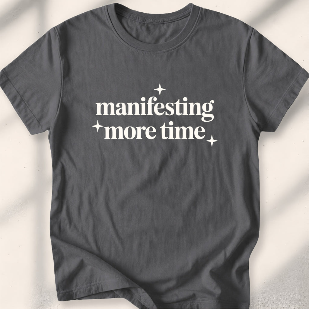 Manifesting More Time Tee