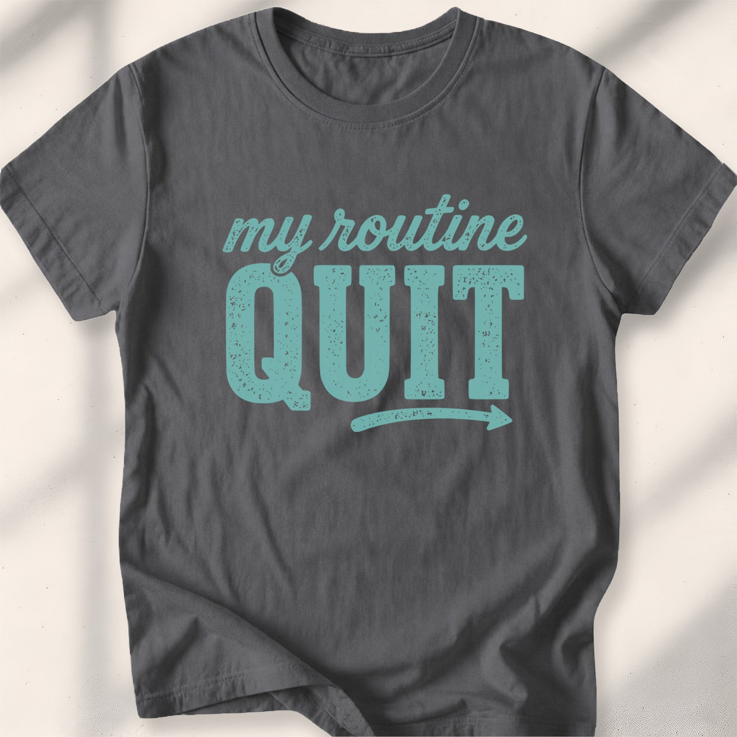 My Routine Quit Tee
