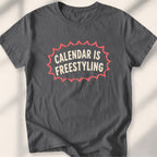 Calendar Is Freestyling Tee