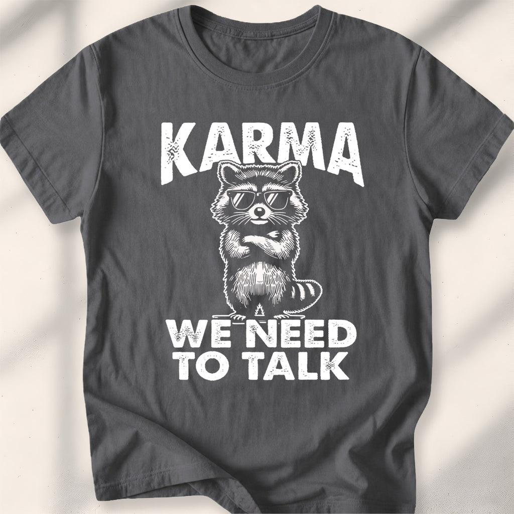 Karma, we need to talk Tee