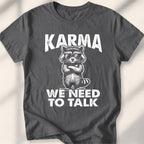Karma, we need to talk Tee
