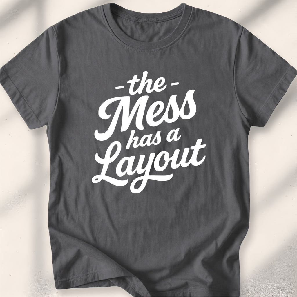 The mess has a layout Tee