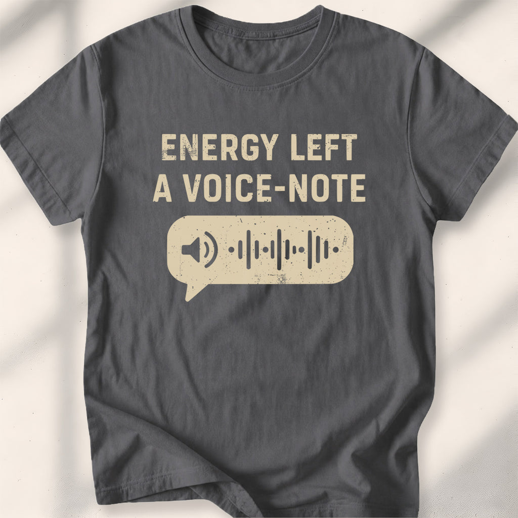 Energy Left A Voice-Note Tee