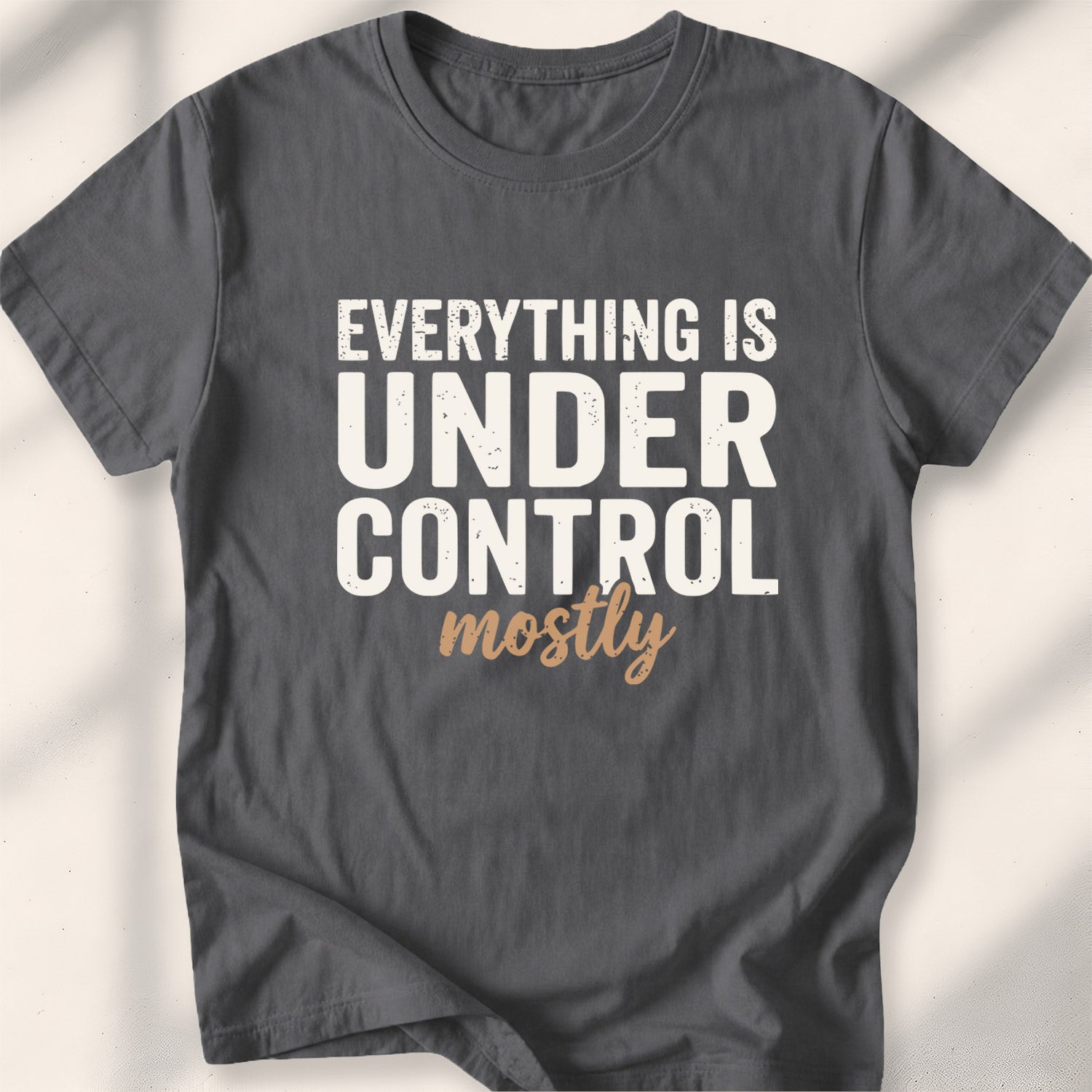 Everything Is Under Control. Mostly Tee