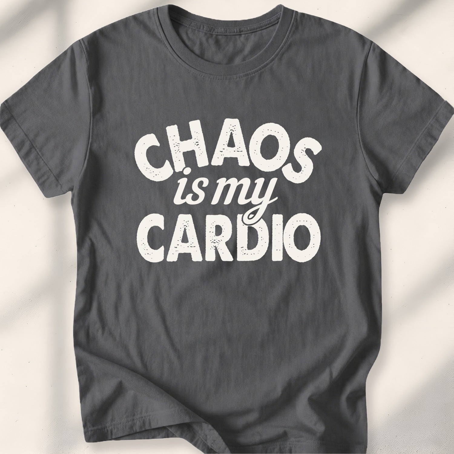 Chaos is my Cardio Tee