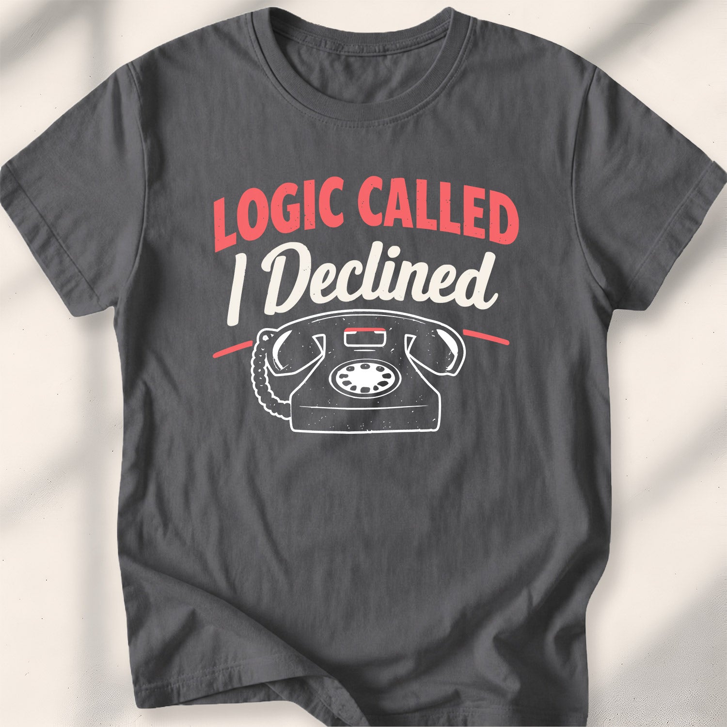 Logic Called, I Declined Tee