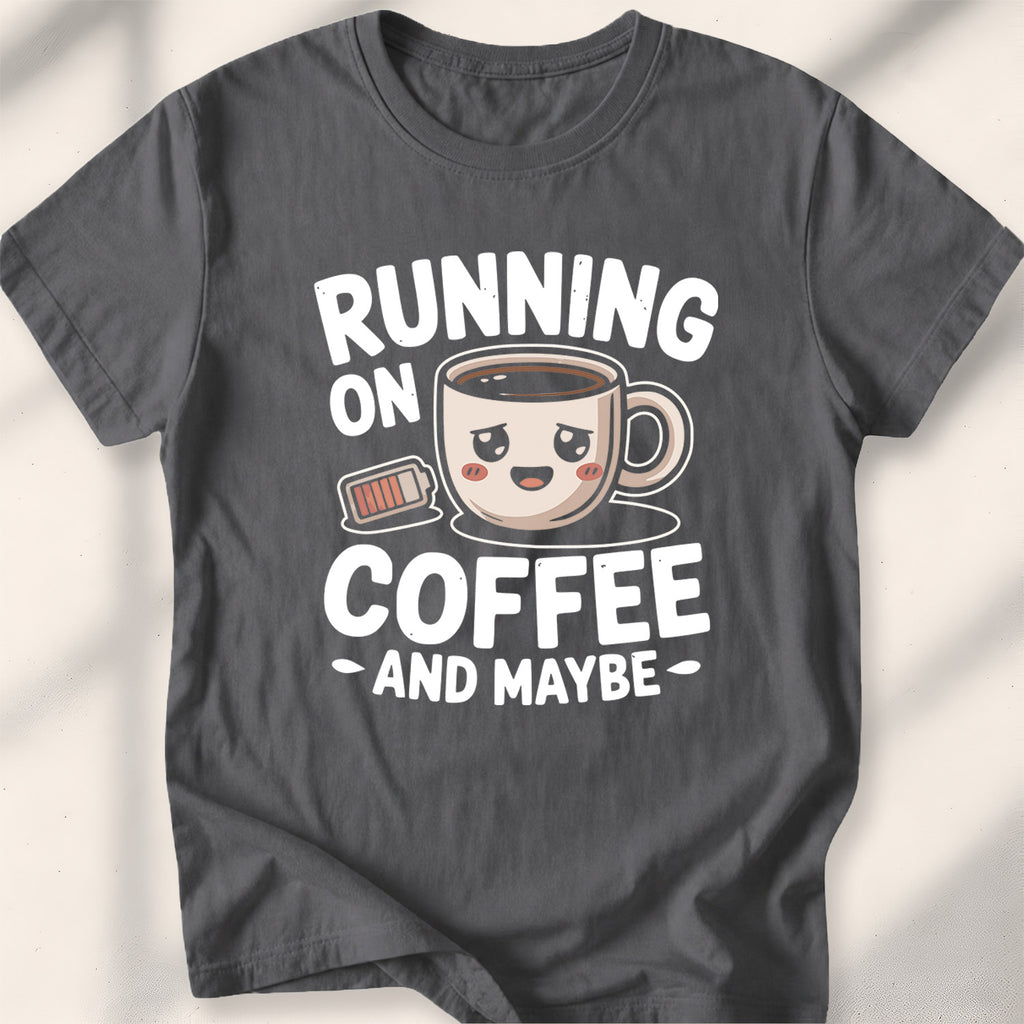 Running On Coffee And Maybe Tee