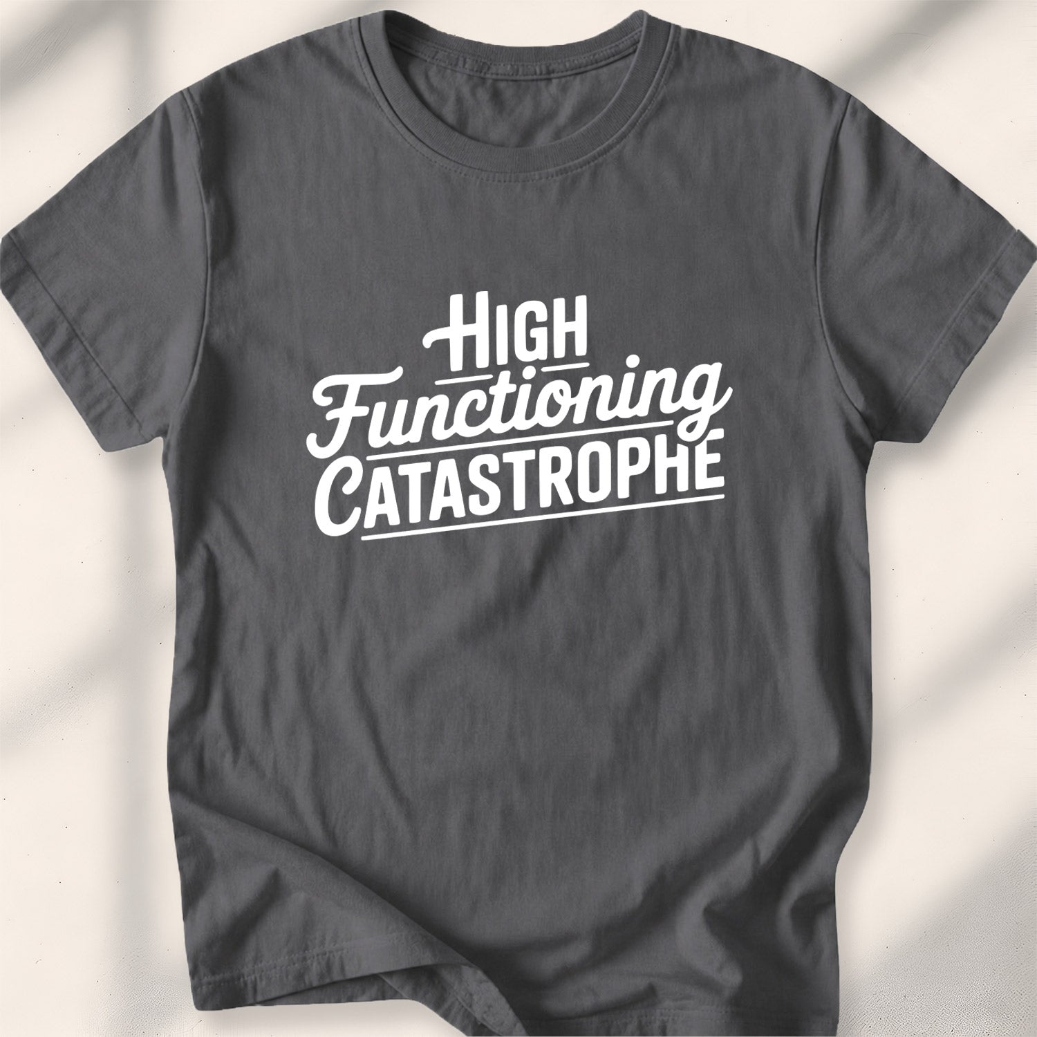High-Functioning Catastrophe Tee