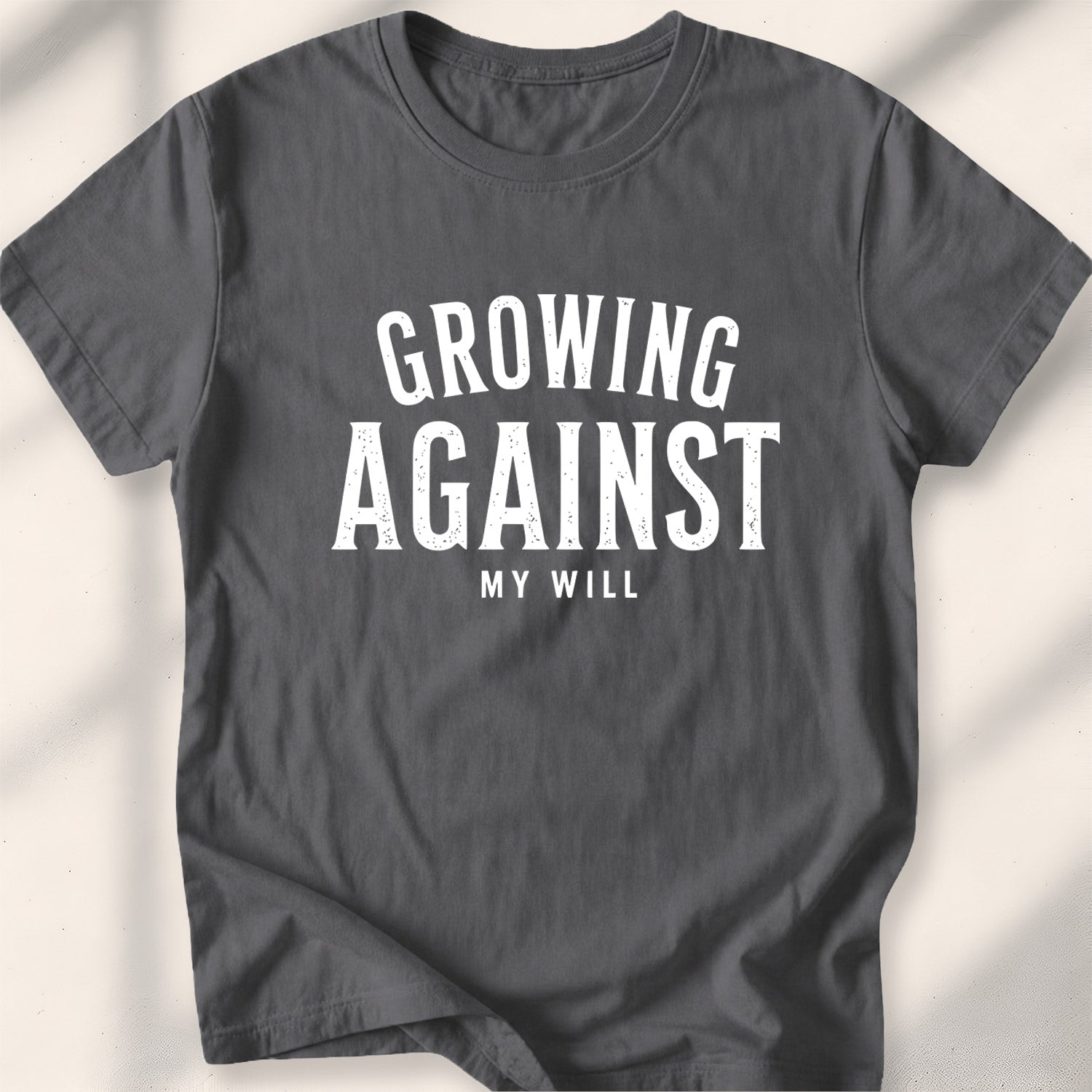 Growing, Against My Will Tee