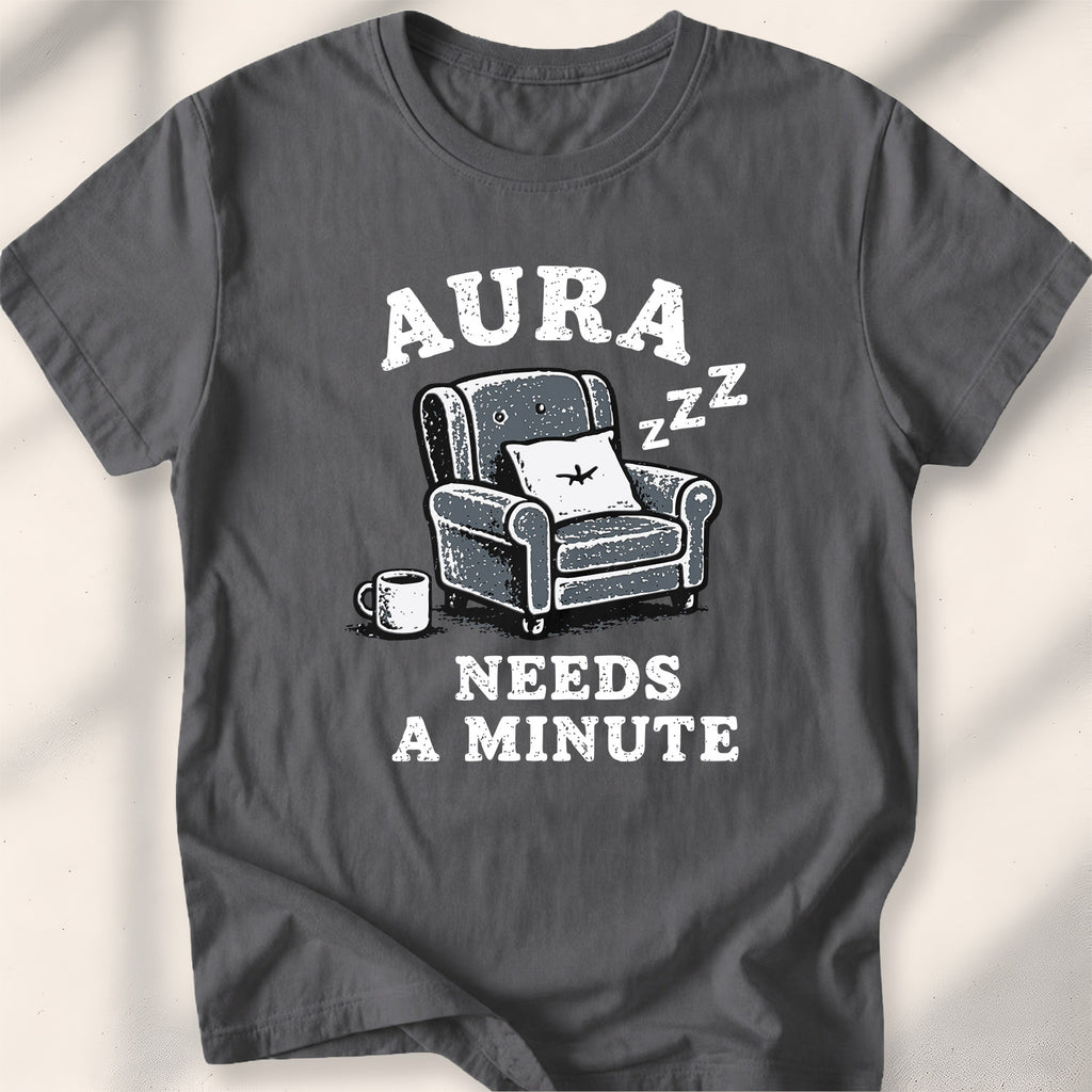 Aura Needs A Minute Tee