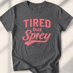 Tired but Spicy Tee