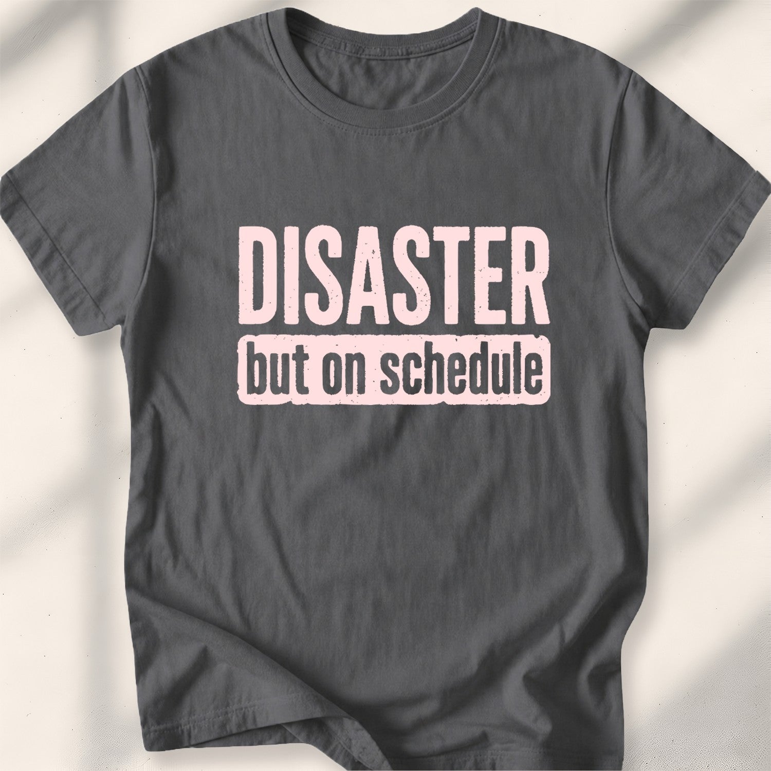 Disaster, but on schedule Tee