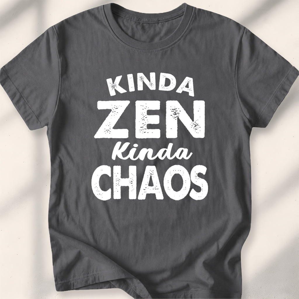 Kinda Zen Kinda Chaos Tee