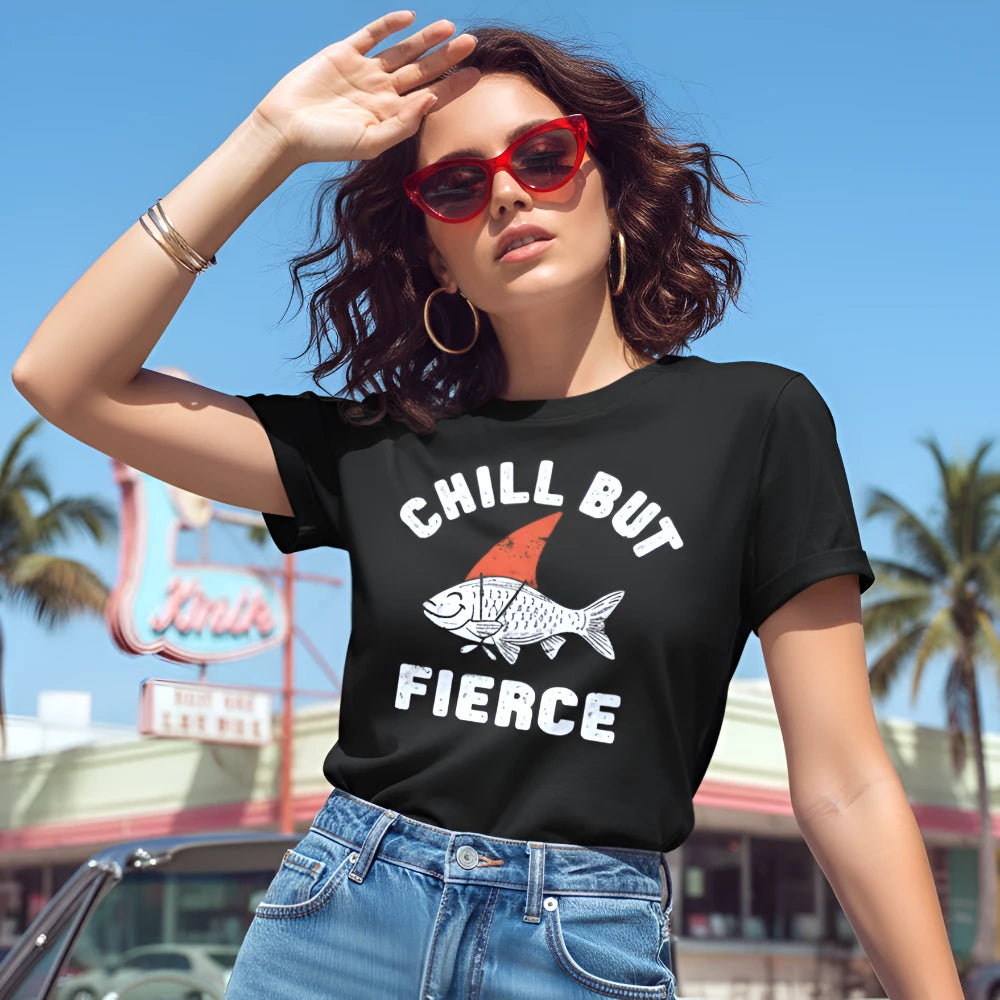 Chill But Fierce T-Shirt