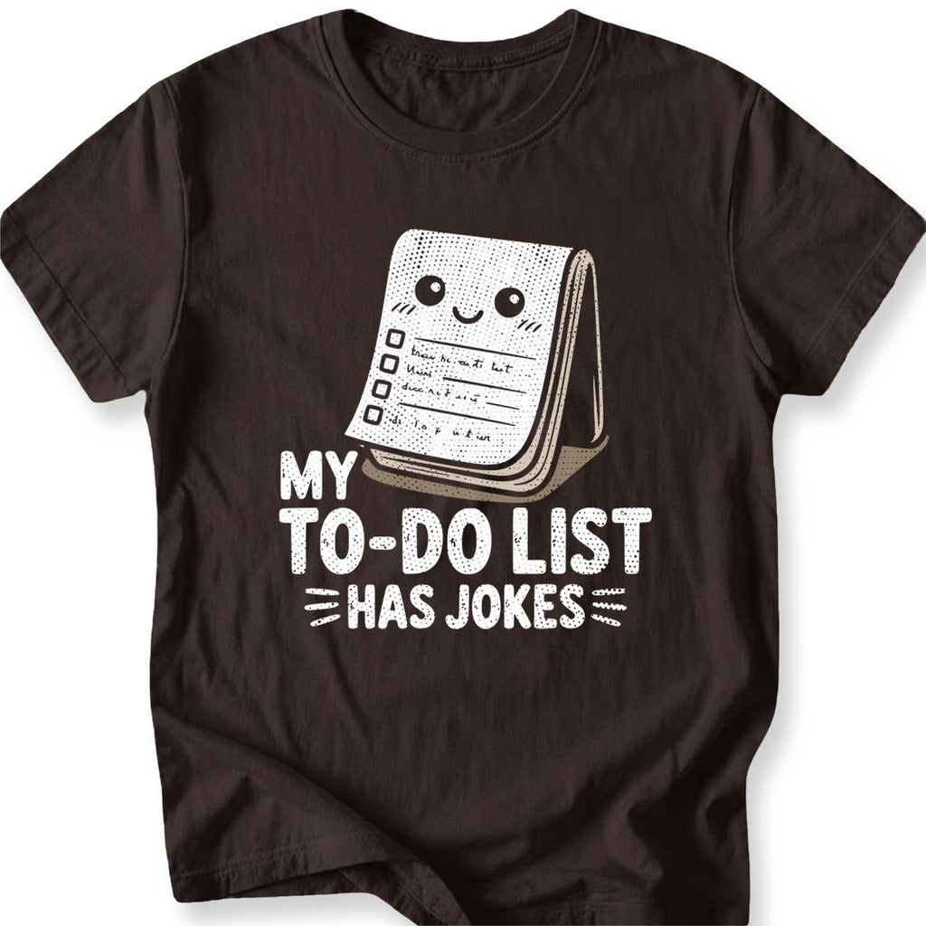 My To-Do List Has Jokes Tee