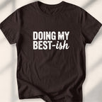 Doing My Best-ish Tee