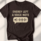 Energy Left A Voice-Note Tee