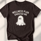 Wellness Plan Ghosted Me Tee