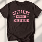 Operating Without Instructions Tee