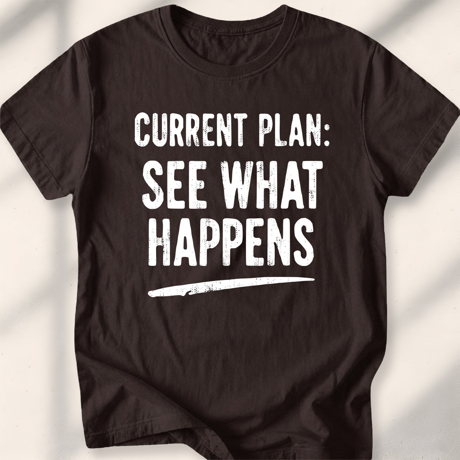 Current Plan See What Happens Tee