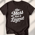 The mess has a layout Tee