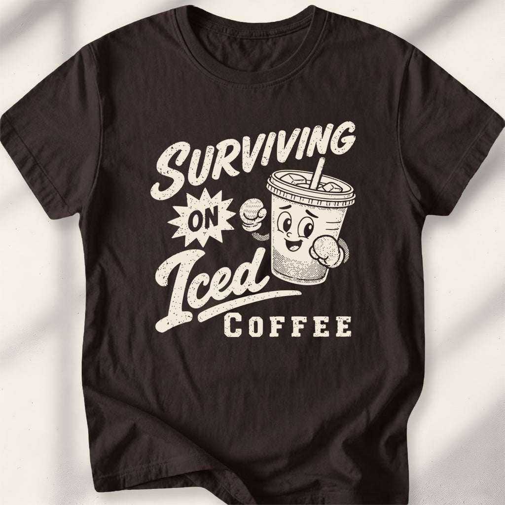 Surviving On Iced Coffee Tee
