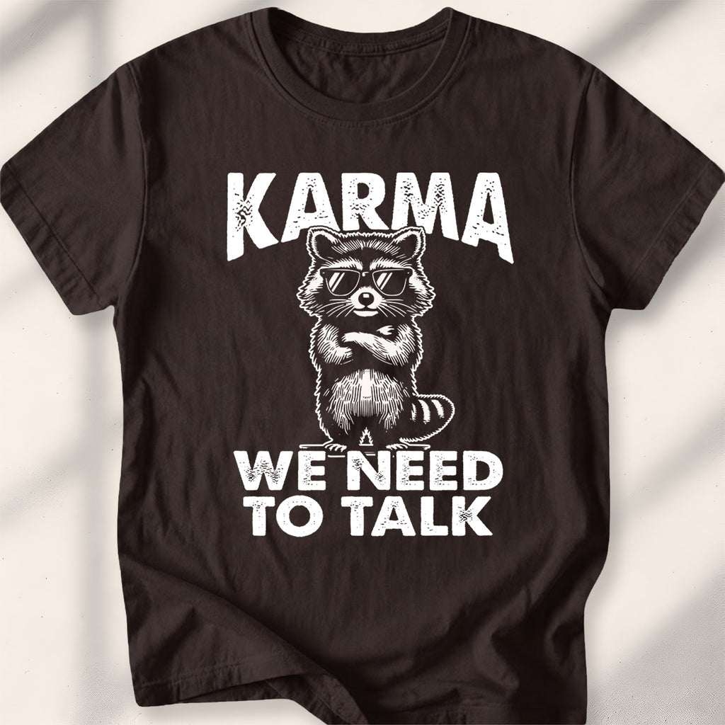 Karma, we need to talk Tee