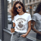 Espresso Yourself T-Shirt