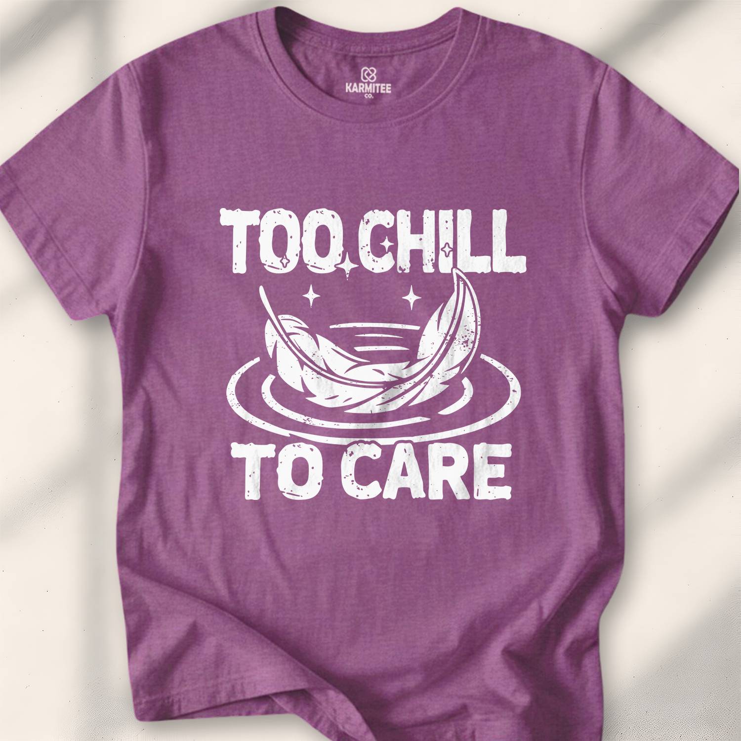 Too Chill to Care T-Shirt