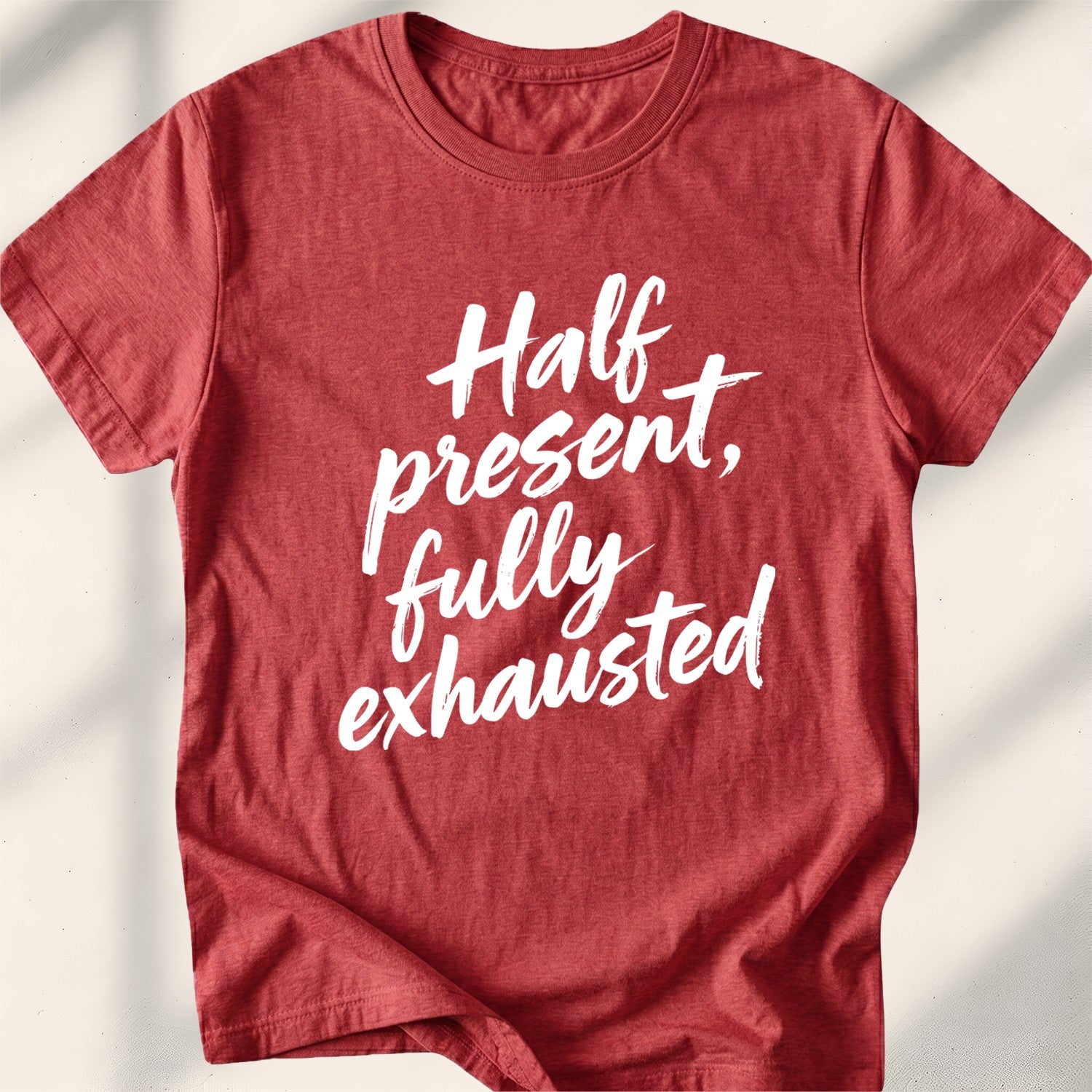 Half present, fully exhausted Tee