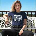 Karma’s Taking Notes T-Shirt