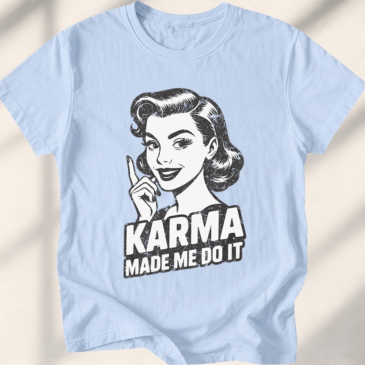 Karma Made Me Do It Tee