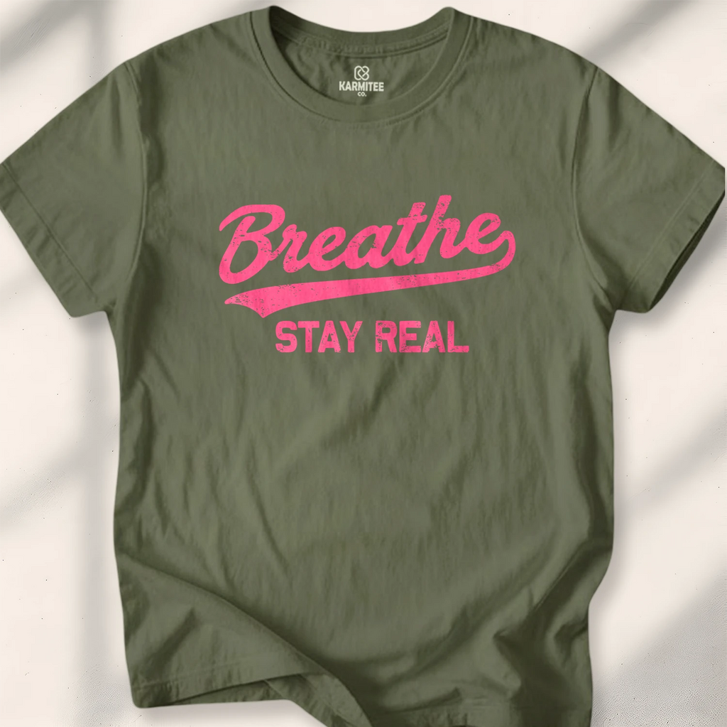 Breathe Stay Real T-Shirt