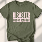 Disaster, but on schedule Tee