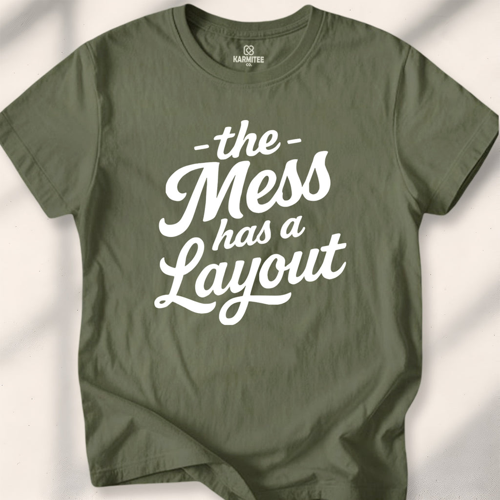 The mess has a layout Tee