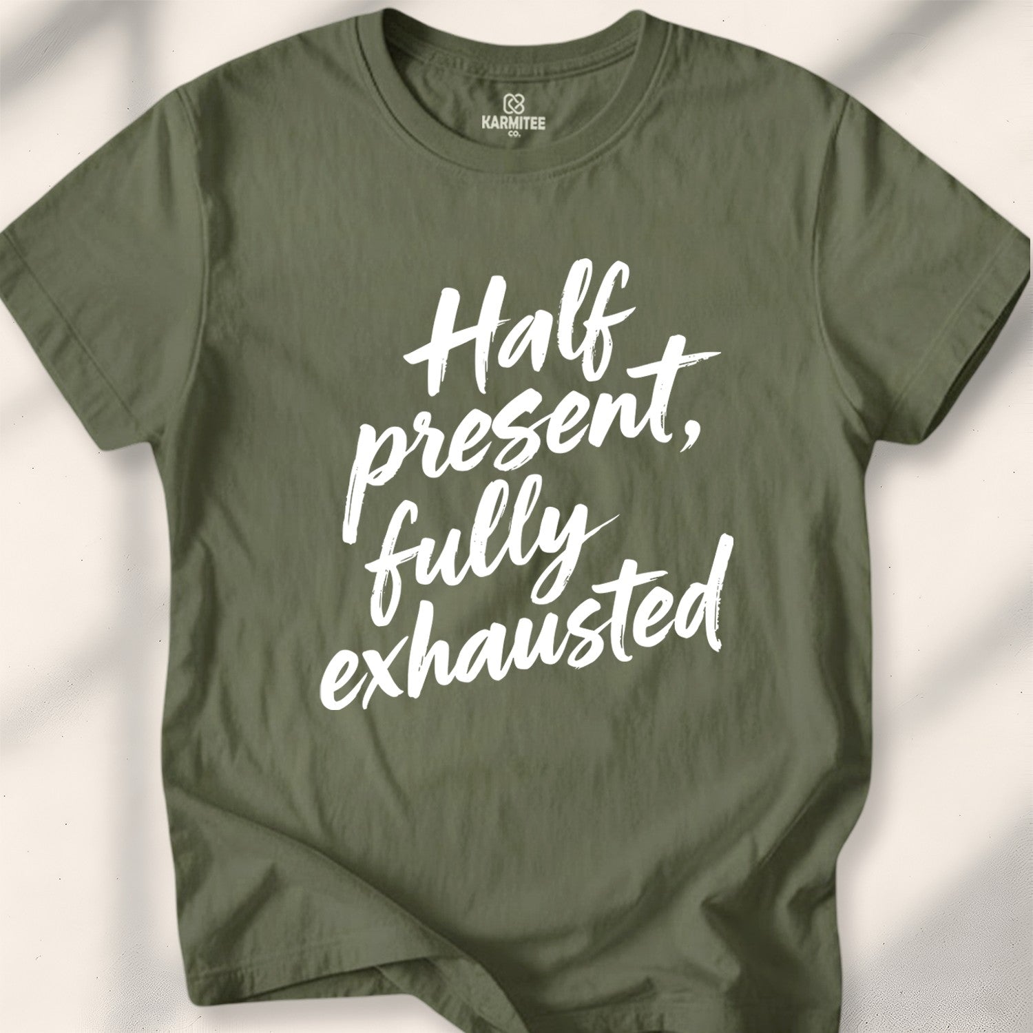 Half present, fully exhausted Tee