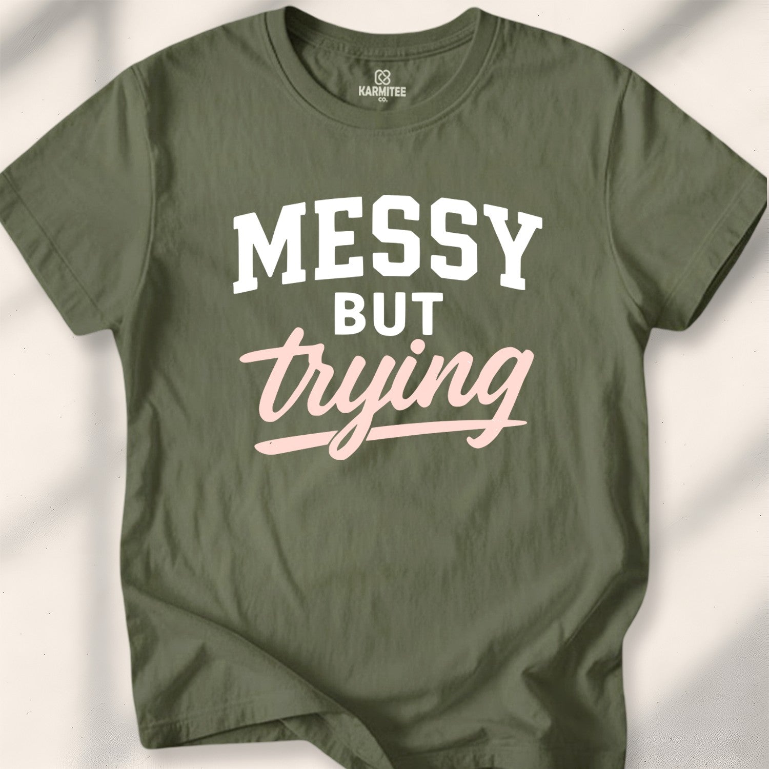 Messy but trying Tee
