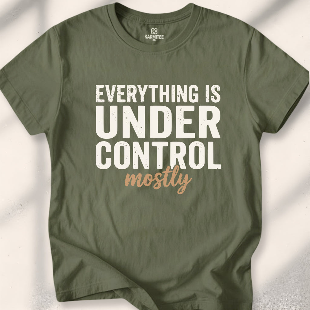 Everything Is Under Control. Mostly Tee