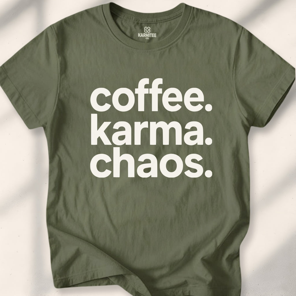 Coffee. Karma. Chaos Tee