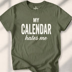 My Calendar Hates Me Tee