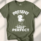 Present Not Perfect Tee