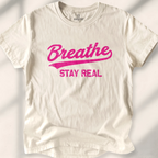Breathe Stay Real T-Shirt