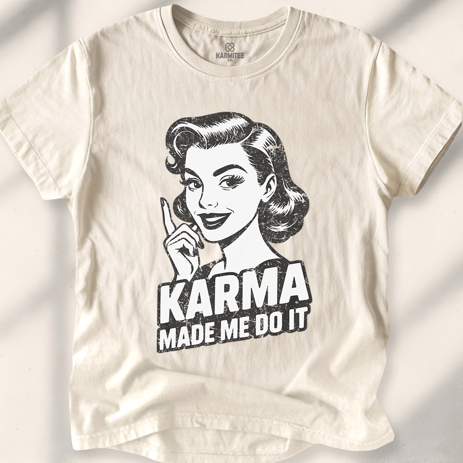 Karma Made Me Do It Tee
