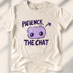 Patience left the chat Tee