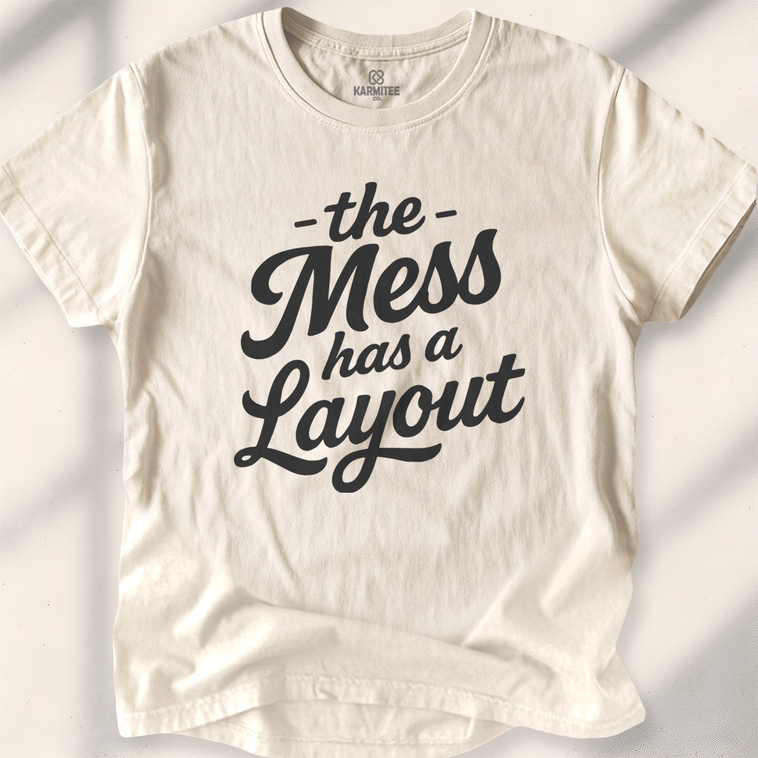 The mess has a layout Tee
