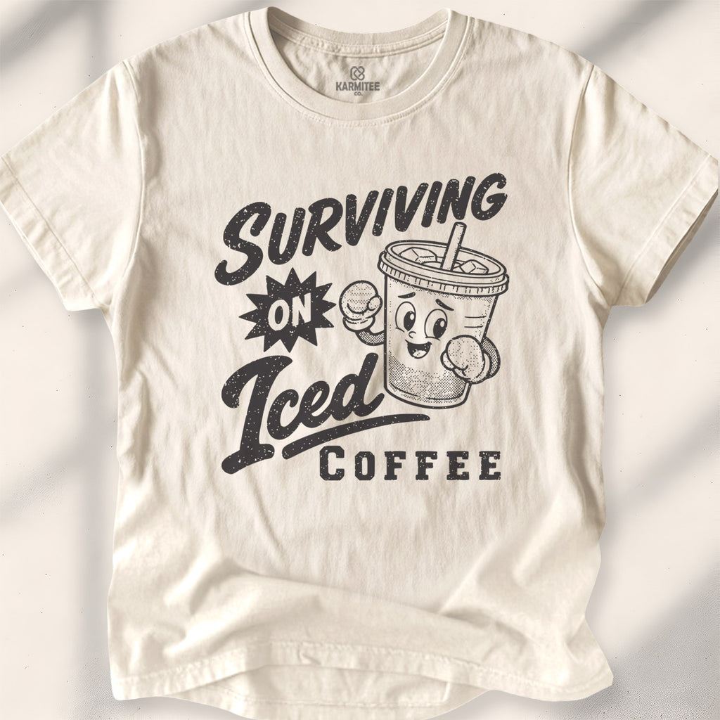 Surviving On Iced Coffee Tee