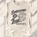 Surviving On Iced Coffee Tee