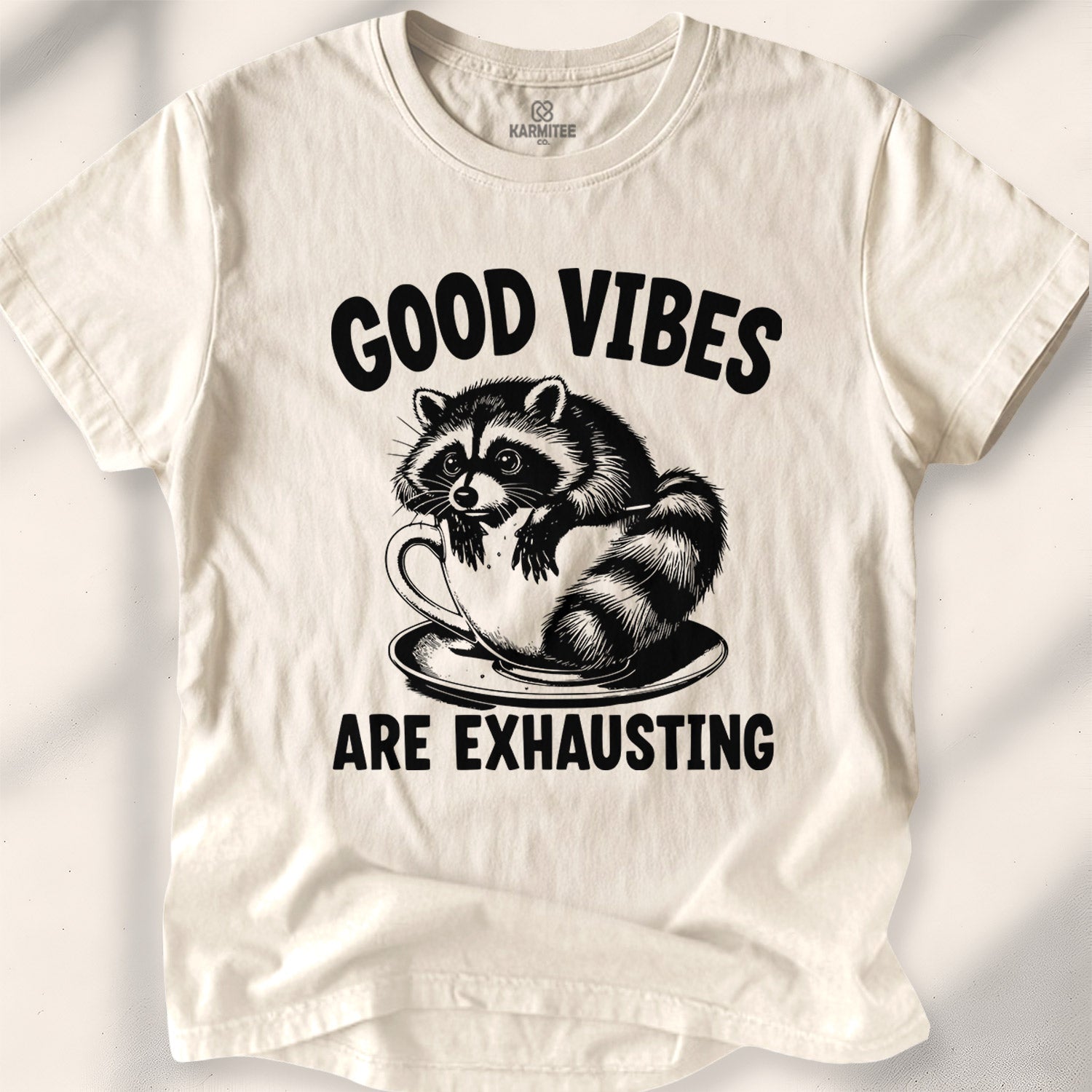 Good vibes are exhausting Tee