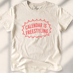 Calendar Is Freestyling Tee
