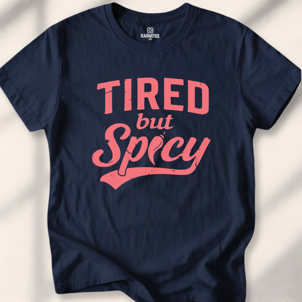 Tired but Spicy Tee